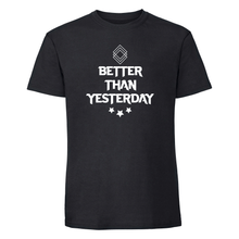 Better Than Yesterday - Männer T-Shirt